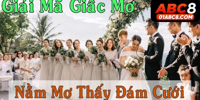 Giải mã mơ thấy đám cưới mình