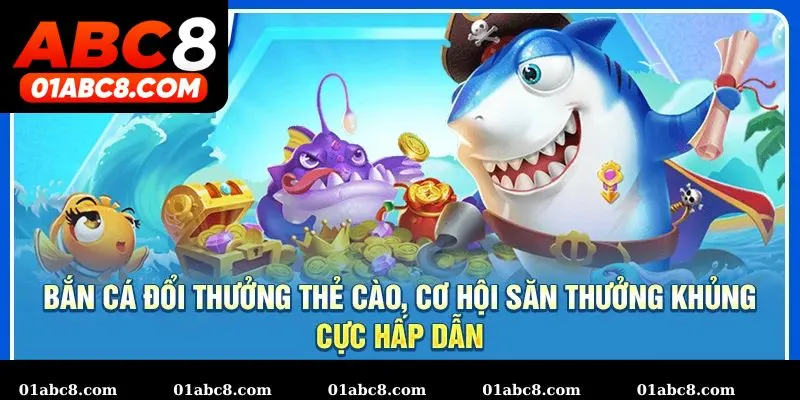 Ưu điểm bắn cá đổi thẻ cào